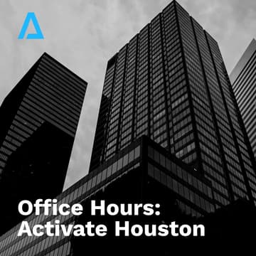 Cover Image for Office Hours: Activate Houston