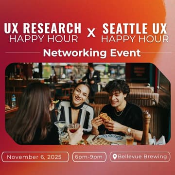 Cover Image for UX Research Happy Hour & Seattle UX Happy Hour Networking Mixer!