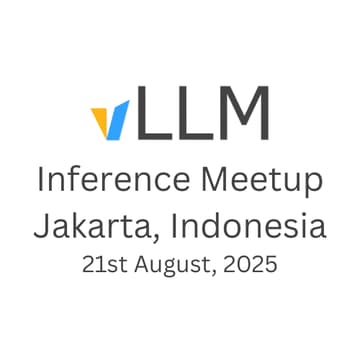 Cover Image for vLLM Inference Meetup: Jakarta, Indonesia