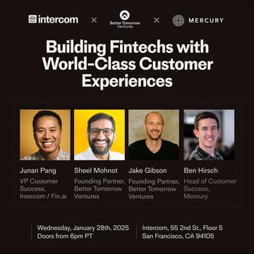 Cover Image for Building Fintechs with World-Class Customer Experiences w/ Intercom, Better Tomorrow Ventures, Mercury
