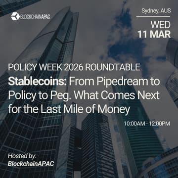 Cover Image for BlockchainAPAC | Stablecoins: From Pipedream to Policy to Peg. What Comes Next for the Last Mile of Money