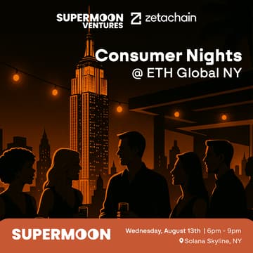 Cover Image for Consumer Nights | Supermoon & Zetachain @ ETH Global NY