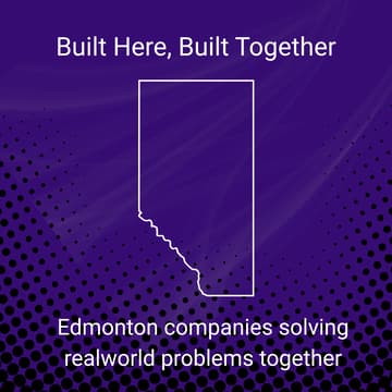 Cover Image for Built Here, Built Together: How Edmonton companies are solving real-world problems together