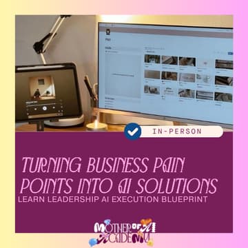 Cover Image for Mother of AI Academy: Turning Business Pain Points into AI Solutions