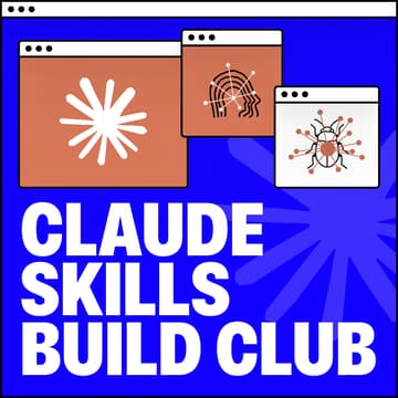 Cover Image for Claude Skills Build Club: Ship Your First AI Skill