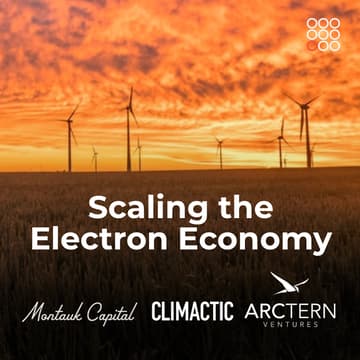 Cover Image for Climactic, ArcTern Ventures, Montauk Capital: Scaling the Electron Economy