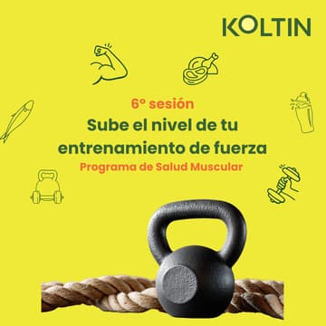 Cover Image for 6° Sesión virtual: Sube tu nivel de entrenamiento de fuerza 💪 Koltin