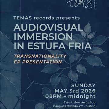 Cover Image for Audiovisual Immersion at Estufa Fria ∘ ''Transnationality'' EP Presentation