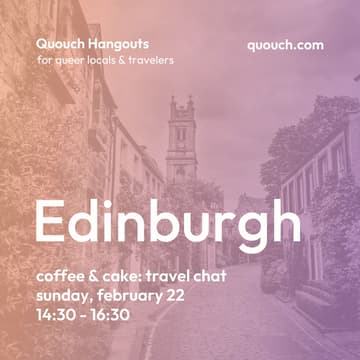 Cover Image for Quouch Edinburgh: Coffee & Cake, let's talk about travels 🌎
