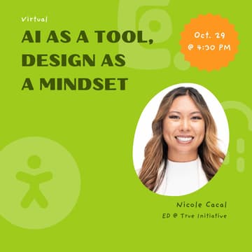 Cover Image for Speaker Series: AI as a Tool, Design as a Mindset w/ Nicole Cacal