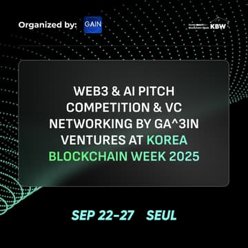 Cover Image for Web3 & AI Pitch Competition & VC networking by Ga^3in Ventures at Korea Blockchain Week 2025
