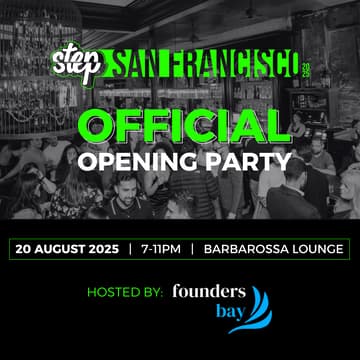 Cover Image for Step SF Opening Party | Hosted by Founders Bay