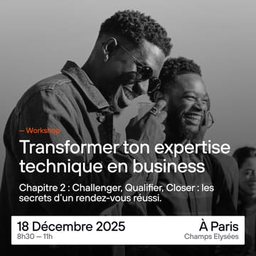 Cover Image for Workshop — Transformer ton expertise technique en business — Chap. 2 : Challenger, Qualifier & Closer : les secrets d’un rendez-vous réussi.