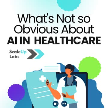 Cover Image for What's Not So Obvious About AI in Healthcare