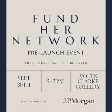 Cover Image for Fund Her Network - Pre-Launch Event in Partnership with J.P. Morgan Private Bank - NYC