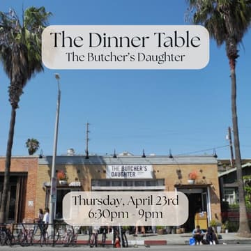 Cover Image for The Dinner Table at The Butcher's Daughter (Venice)