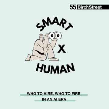 Cover Image for Smart X Human: Who to hire, who to fire - in an AI era