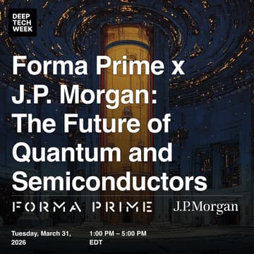 Cover Image for Forma Prime x J.P. Morgan: The Future of Quantum and Semiconductors