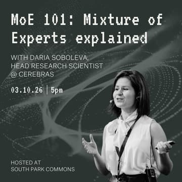 Cover Image for MoE: Mixture of Experts explained with Daria Soboleva, Head Research Scientist @ Cerebras