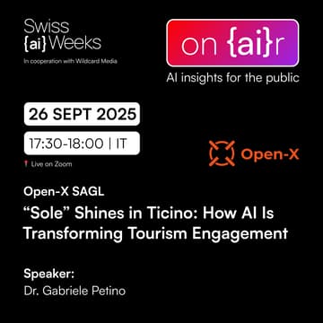 Cover Image for on {ai}r | “Sole” Shines in Ticino: How AI Is Transforming Tourism Engagement | Open-X SAGL
