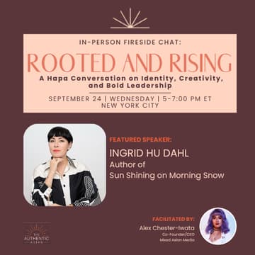 Cover Image for In-Person Fireside Chat: Rooted and Rising – A Hapa Conversation on Identity, Creativity, and Bold Leadership