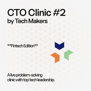 Cover Image for CTO Clinic #2: Live Problem Solving with Fintech Leaders