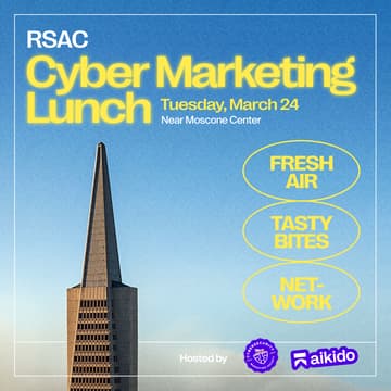 Cover Image for Cyber Marketers @ RSAC: Lunch & Recharge