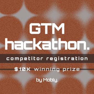 Cover Image for 2026 GTM Hackathon by Mobly (Competitor Registration)