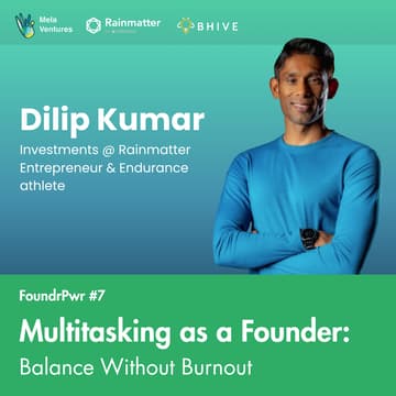 Cover Image for FoundrPwr: Multitasking as a founder with Dilip Kumar (Rainmatter by Zerodha)