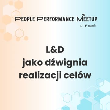 Cover Image for People Performance Meetup #2: L&D jako dźwignia realizacji celów