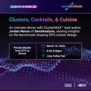 Cover Image for Clusters, Cocktails, and Cuisine with Clockwork.io and SemiAnalysis