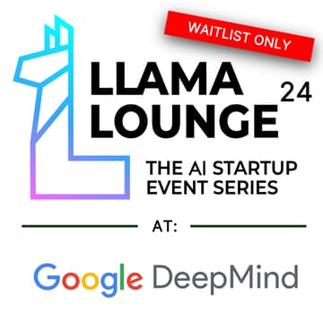Cover Image for Llama Lounge 24: The AI Startup Event Series @ Google Deepmind