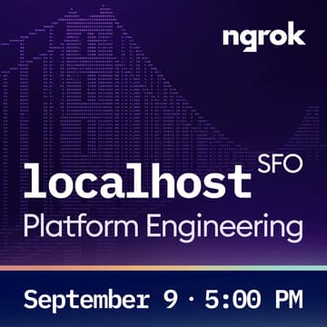 Cover Image for localhost SFO: Platform Engineering Meetup w/ ngrok