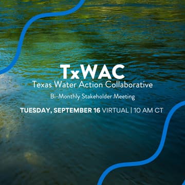 Cover Image for Texas Water Action Collaborative (TxWAC) Bi-Monthly Meeting