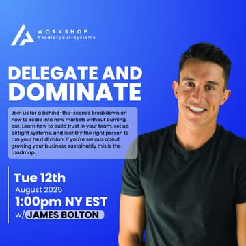 Cover Image for Tuesday Workshop Series:  Delegate & Dominate | The Playbook for Expansion Without Burnout