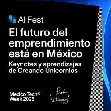 Cover Image for El futuro del emprendimiento está en México: Keynotes y aprendizajes de Creando Unicornios | Paola Villarreal