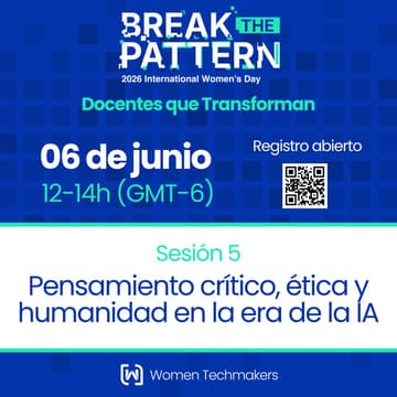 Cover Image for Sesión 5 | Break The Pattern: Docentes que transforman - Pensamiento crítico, ética y humanidad en la era de la IA.