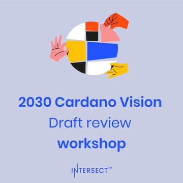 Cover Image for 2030 Cardano Vision - Draft review workshop