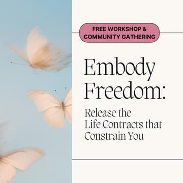 Cover Image for Bay Area - Embody Freedom: Release the “Life Contracts” that Constrain You