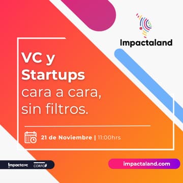 Cover Image for Impactaland Stage: VC y Startups cara a cara, sin filtros.