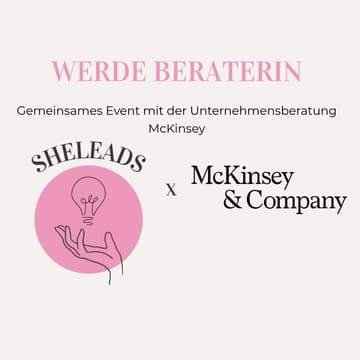 Cover Image for SheMeets: McKinsey x SheLeads - Werde Beraterin (Online)