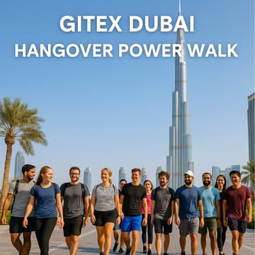 Cover Image for Special Gitex Dubai Hangover AI Founders and Funders Power Walk (Free Walk)
