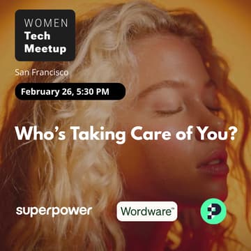 Cover Image for Women Tech Meetup: Who Is Taking Care of You?