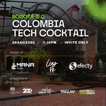 Cover Image for Colombia Tech Cocktail by Mana Tech, Efecty, Lens PR, UK Embassy, CTW & Pag Law