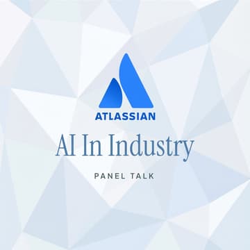 Cover Image for (Atlassian) AI In Industry Panel Talk