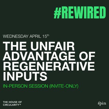 Cover Image for The unfair advantage of regenerative inputs and non-toxic processing - INTIMATE SESSION
