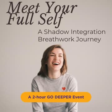 Cover Image for GO DEEPER: Meet Your Full Self - A Shadow Integration Breathwork Journey
