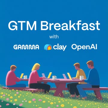 Cover Image for GTM Breakfast with OpenAI, Gamma, and Clay