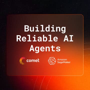 Cover Image for Comet and AWS SageMaker Partner AI App: Building Reliable AI Agents