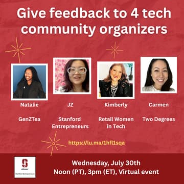 Cover Image for Stanford Entrepreneurs: give feedback to 4 tech community organizers